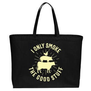 I Only Smoke The Good Stuff BBQ Barbeque Grilling Pitmaster Cotton Canvas Jumbo Tote