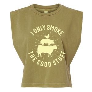 I Only Smoke The Good Stuff BBQ Barbeque Grilling Pitmaster Garment-Dyed Women's Muscle Tee