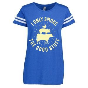 I Only Smoke The Good Stuff BBQ Barbeque Grilling Pitmaster Enza Ladies Jersey Football T-Shirt