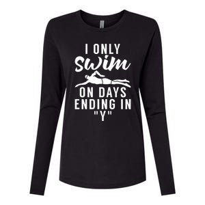 I Only Swim On Days Ending In Y Water Ocean Pool Swim Meaningful Gift Womens Cotton Relaxed Long Sleeve T-Shirt