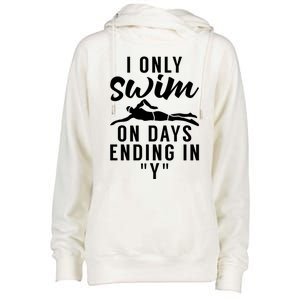 I Only Swim On Days Ending In Y Water Ocean Pool Swim Meaningful Gift Womens Funnel Neck Pullover Hood