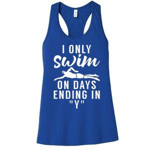 I Only Swim On Days Ending In Y Water Ocean Pool Swim Meaningful Gift Women's Racerback Tank