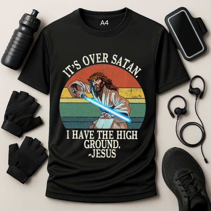 ItS Over Satan I Have The High Ground Performance Shirt