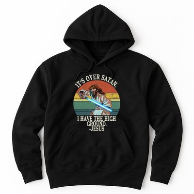 ItS Over Satan I Have The High Ground Hoodie