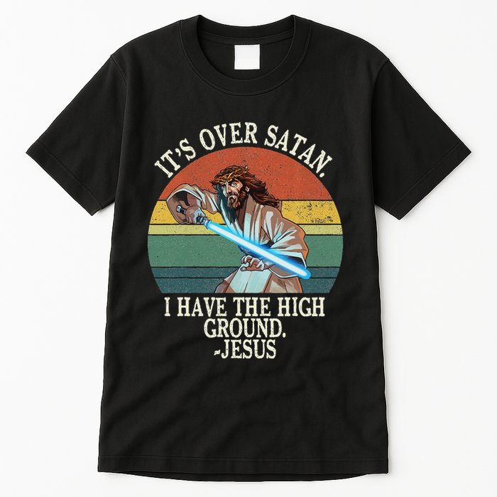 ItS Over Satan I Have The High Ground Tall T-Shirt