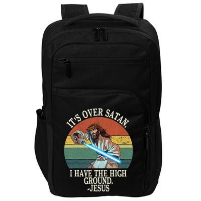 ItS Over Satan I Have The High Ground Impact Tech Backpack