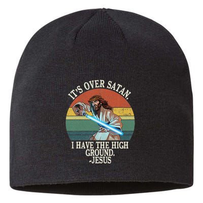 ItS Over Satan I Have The High Ground Sustainable Beanie