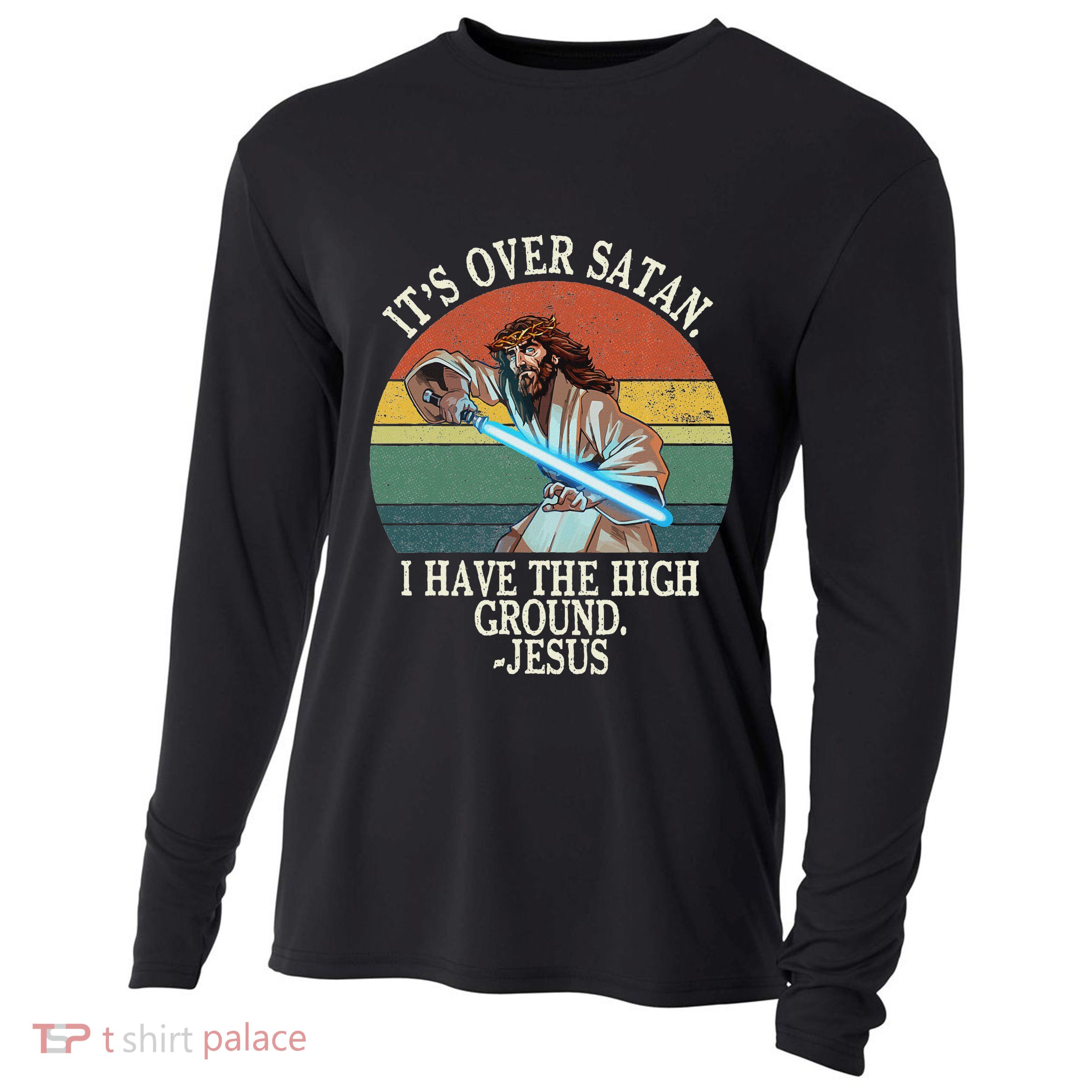 ItS Over Satan I Have The High Ground Cooling Performance Long Sleeve Crew