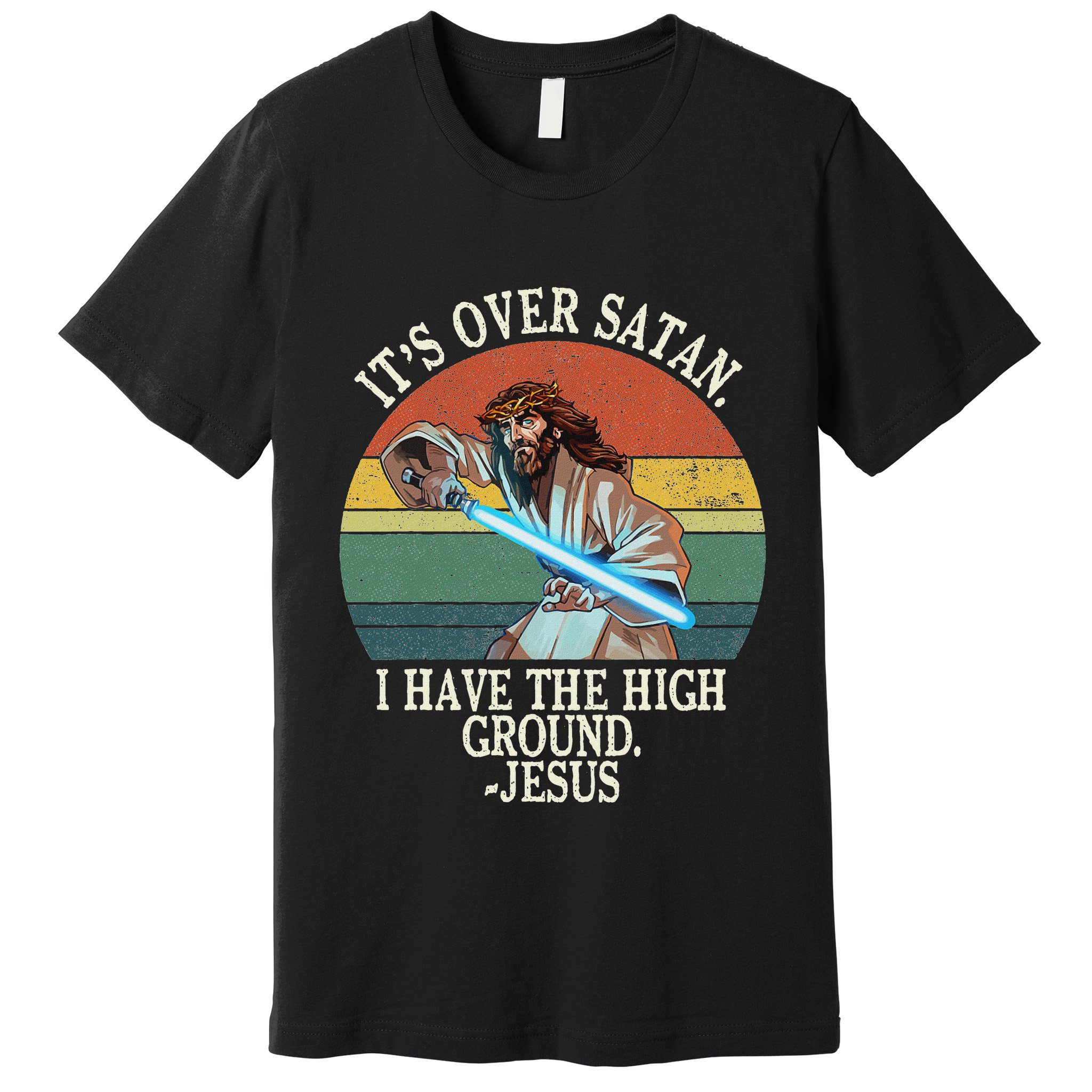 ItS Over Satan I Have The High Ground Premium T-Shirt