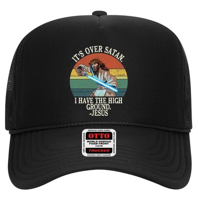 ItS Over Satan I Have The High Ground Trucker Hat