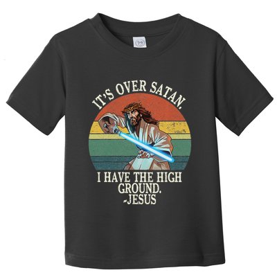 ItS Over Satan I Have The High Ground Toddler T-Shirt