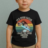 ItS Over Satan I Have The High Ground Toddler T-Shirt