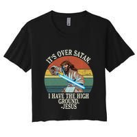 ItS Over Satan I Have The High Ground Women's Crop Top Tee