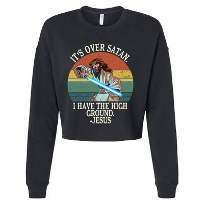 ItS Over Satan I Have The High Ground Cropped Pullover Crew