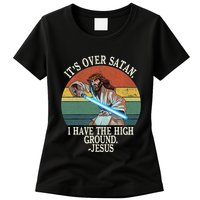 ItS Over Satan I Have The High Ground Womens T-Shirt