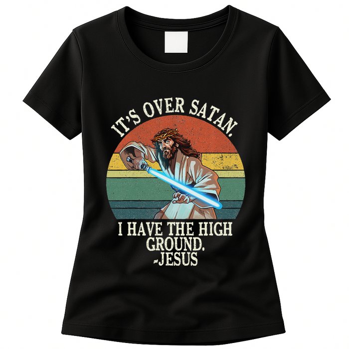 ItS Over Satan I Have The High Ground Womens T-Shirt