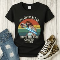 ItS Over Satan I Have The High Ground Womens T-Shirt