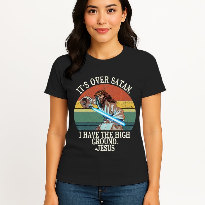 ItS Over Satan I Have The High Ground Womens T-Shirt