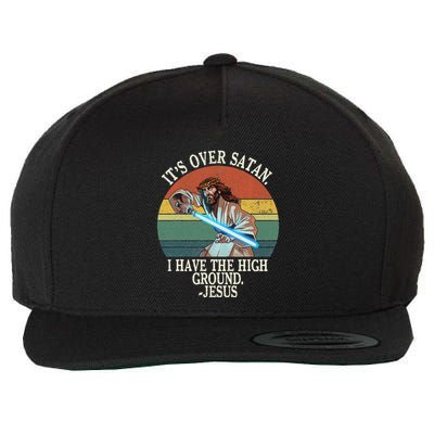 ItS Over Satan I Have The High Ground Wool Snapback Cap