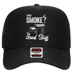 I Only Smoke The Good Stuff Funny BBQ Design For Dad High Crown Mesh Back Trucker Hat