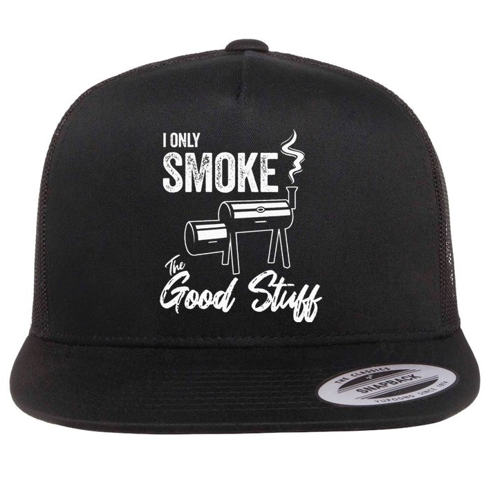 I Only Smoke The Good Stuff Funny BBQ Design For Dad Flat Bill Trucker Hat