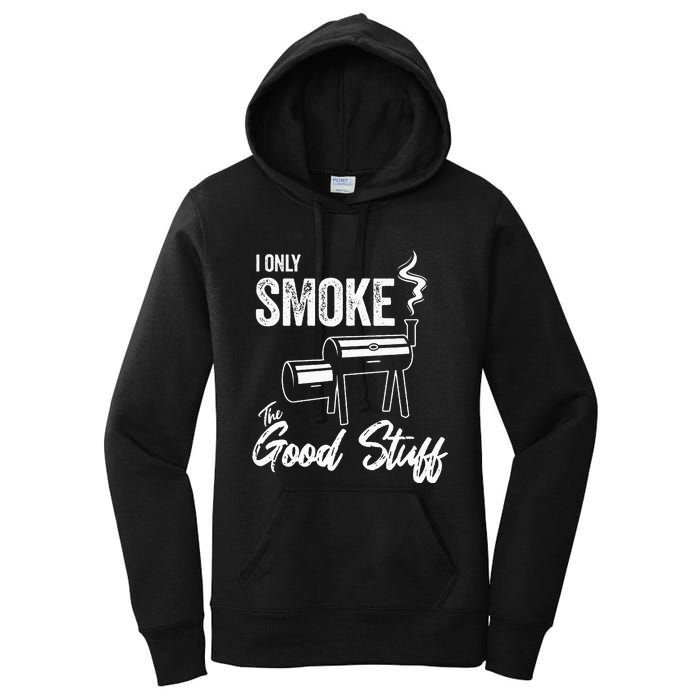 I Only Smoke The Good Stuff Funny BBQ Design For Dad Women's Pullover Hoodie