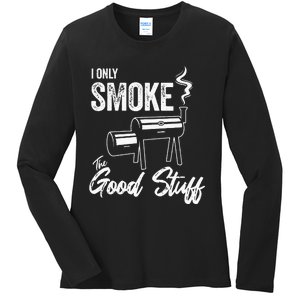 I Only Smoke The Good Stuff Funny BBQ Design For Dad Ladies Long Sleeve Shirt