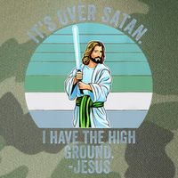 ItS Over Satan. I Have The High Ground Legacy Tie Dye Trucker Hat