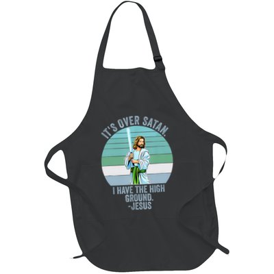 ItS Over Satan. I Have The High Ground Apron