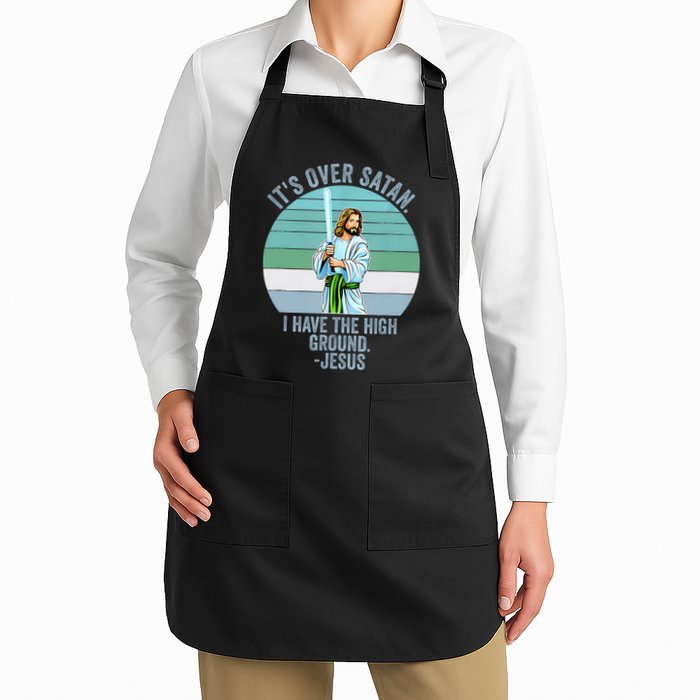 ItS Over Satan. I Have The High Ground Apron