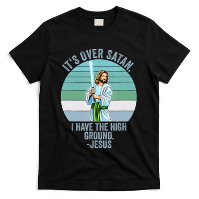 ItS Over Satan. I Have The High Ground T-Shirt