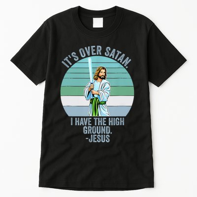 ItS Over Satan. I Have The High Ground Tall T-Shirt