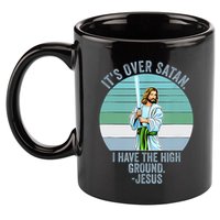 ItS Over Satan. I Have The High Ground 11oz C Handle Ceramic Mug