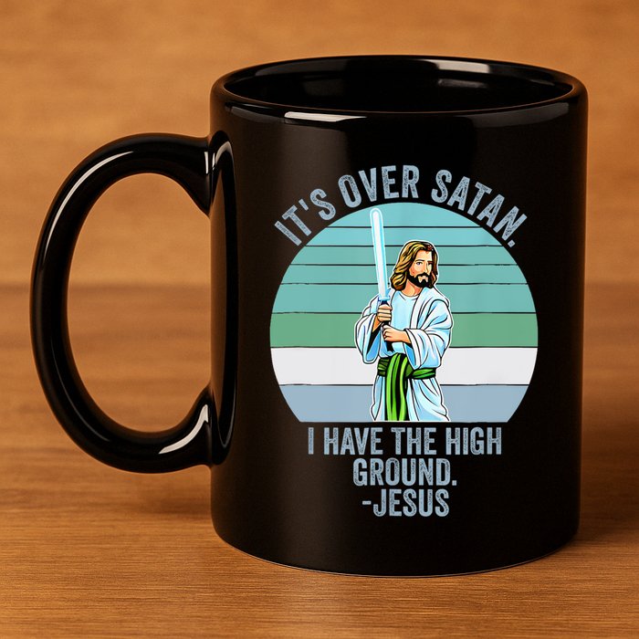 ItS Over Satan. I Have The High Ground 11oz C Handle Ceramic Mug
