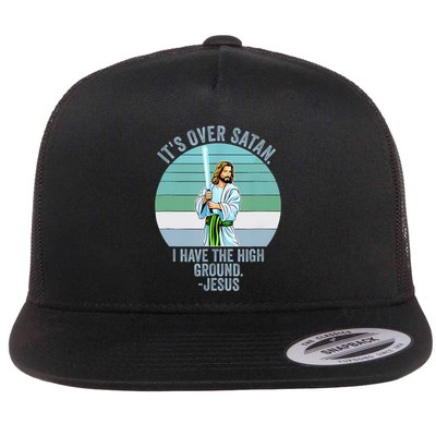 ItS Over Satan. I Have The High Ground Flatbill Hat