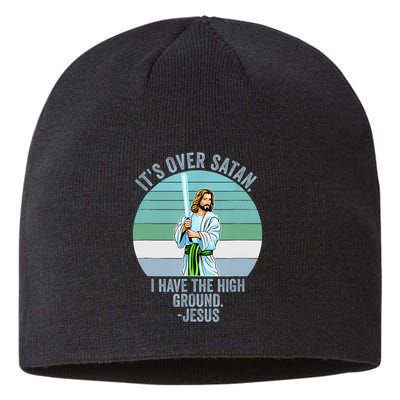 ItS Over Satan. I Have The High Ground Sustainable Beanie
