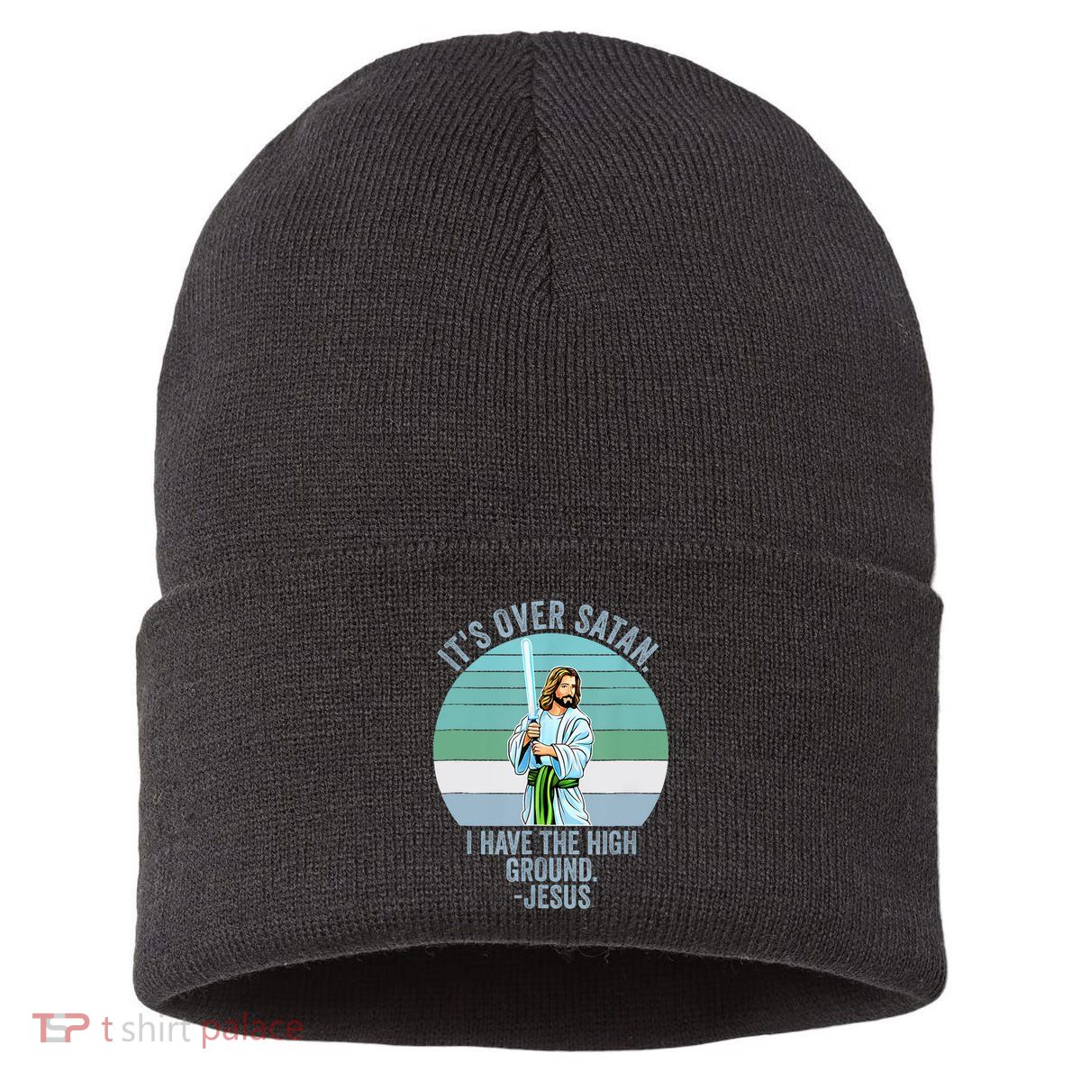ItS Over Satan. I Have The High Ground Sustainable Knit Beanie