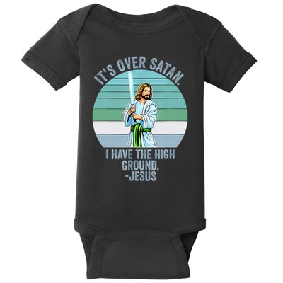 ItS Over Satan. I Have The High Ground Baby Bodysuit