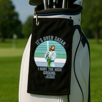 ItS Over Satan. I Have The High Ground Golf Towel