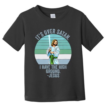 ItS Over Satan. I Have The High Ground Toddler T-Shirt