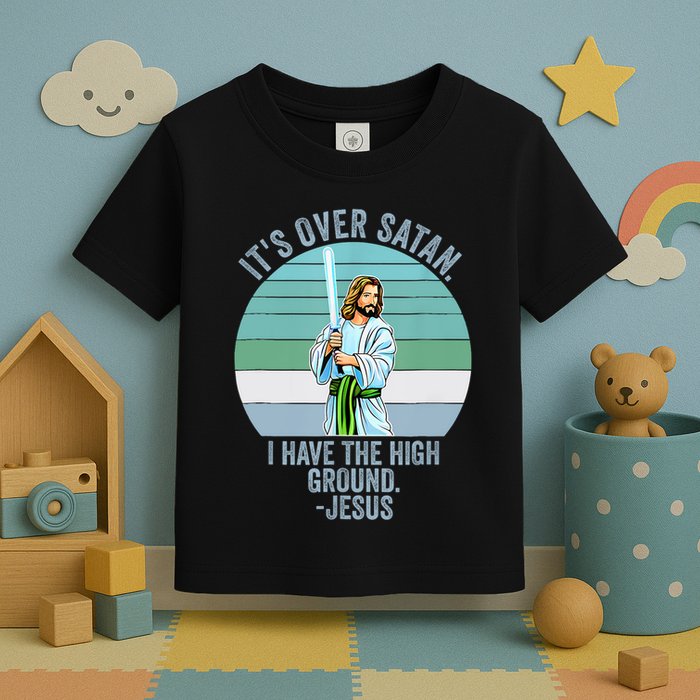 ItS Over Satan. I Have The High Ground Toddler T-Shirt