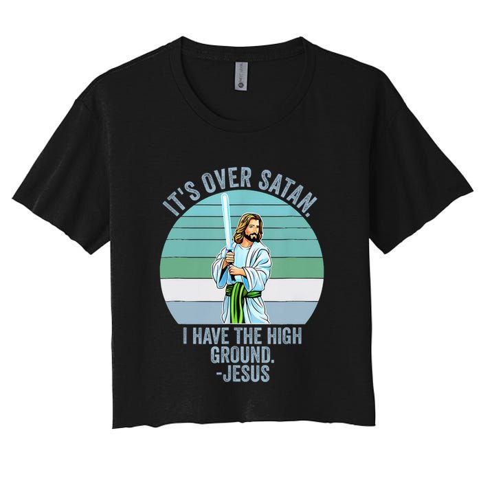 ItS Over Satan. I Have The High Ground Women's Crop Top Tee