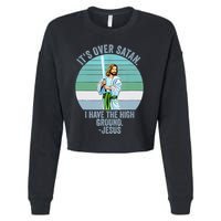 ItS Over Satan. I Have The High Ground Cropped Pullover Crew
