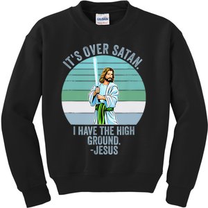 ItS Over Satan. I Have The High Ground Kids Sweatshirt