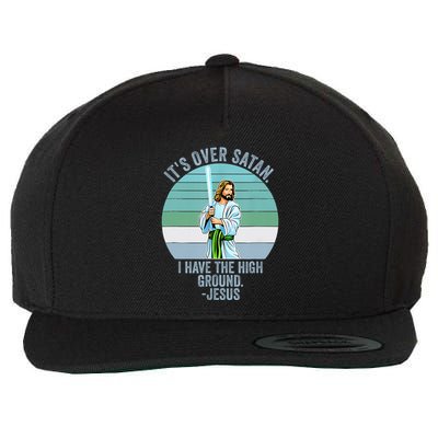 ItS Over Satan. I Have The High Ground Wool Snapback Cap