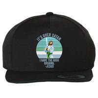 ItS Over Satan. I Have The High Ground Wool Snapback Cap