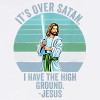 ItS Over Satan. I Have The High Ground Garment-Dyed Sweatshirt