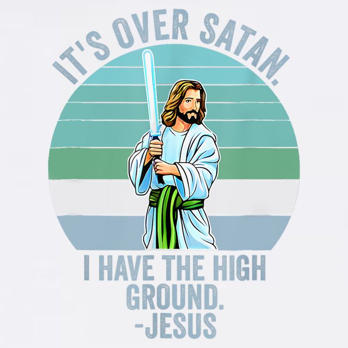ItS Over Satan. I Have The High Ground Garment-Dyed Sweatshirt