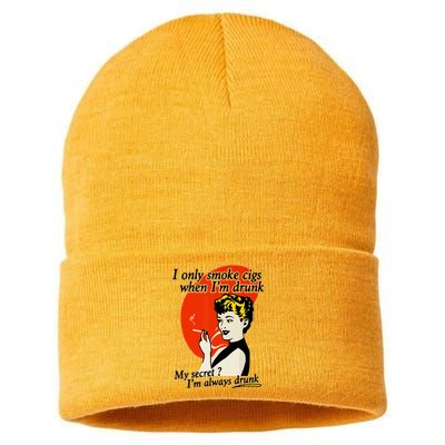 I Only Smoke Cigarettes When Im Drunk My Secret? Im Always Drunk Sustainable Knit Beanie