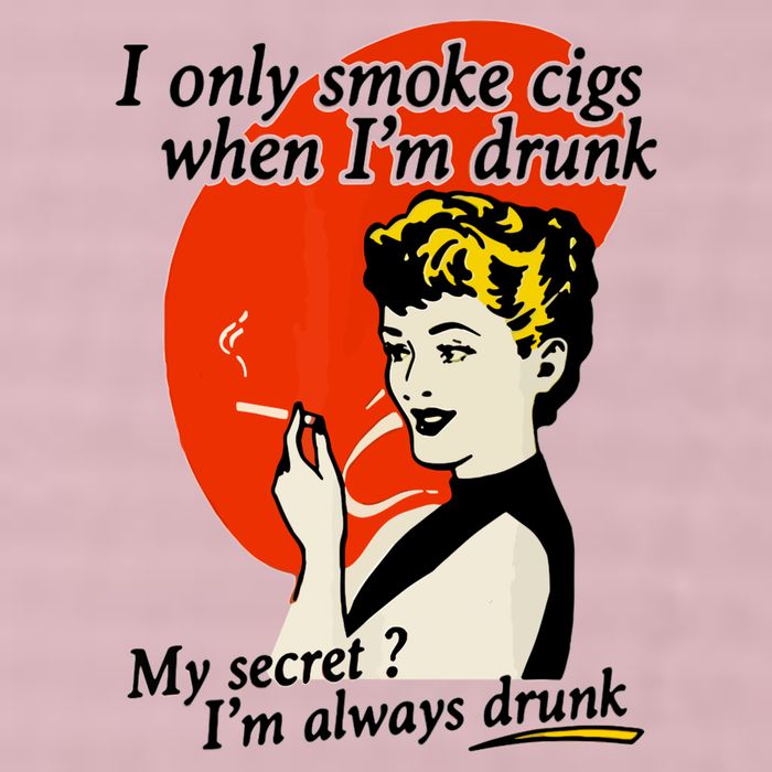 I Only Smoke Cigarettes When Im Drunk My Secret? Im Always Drunk 25L Jumbo Tote